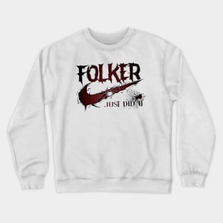 Folker, Just Did It! Crewneck Sweatshirt